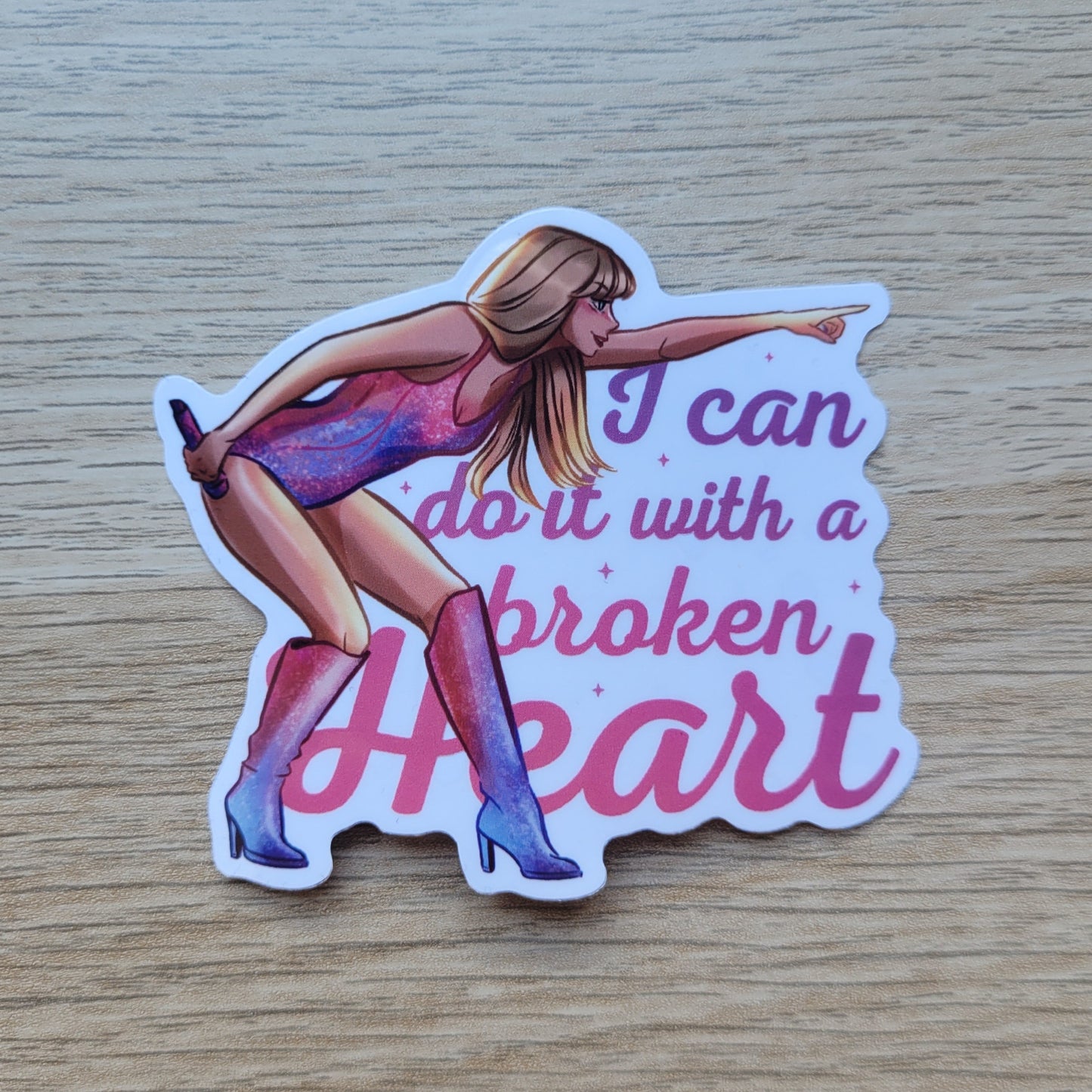 I Can Do It With A Broken Heart - Stickers